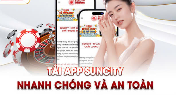 Giới thiệu Tải App Suncity Group – Ứng dụng cá cược số 1 hiện nay