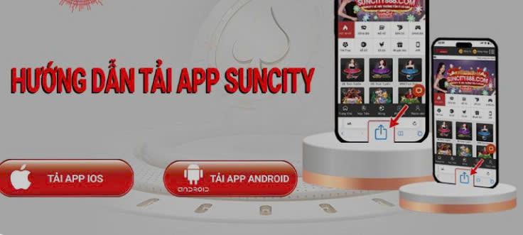 Khuyến mãi dành riêng cho anh em khi Tải App Suncity thành công